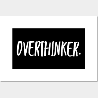 OVERTHINKER Posters and Art